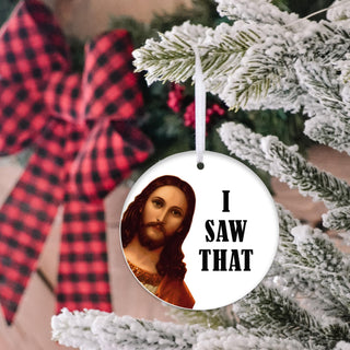 I Saw That Jesus Meme - Funny Christmas Ornaments for Men and Women